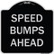 Signmission Designer Series-Speed Bumps Ahead, Black & Silver Heavy-Gauge Aluminum, 18" x 18", BS-1818-9888 A-DES-BS-1818-9888 - alternate 1